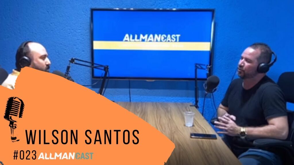 #023 - Gestão de Equipe e Performance - Wilson Santos - AllmanCast wilson santos 1024x576 - #023 - Gestão de Equipe e Performance - Wilson Santos - AllmanCast